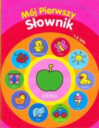 Mój pierwszy słownik 1-2 lata -  - książka