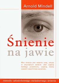 Śnienie na jawie - Mindell Arnold - książka
