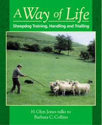 Way of Life, A: Sheepdog Training, Handling and Trialling - Barbara C. Collins - ebook
