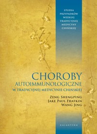 Choroby autoimmunologiczne w tradycyjnej medycynie chińskiej - Shengping Zeng,Fratkin Jake Paul,Jing Wang - książka