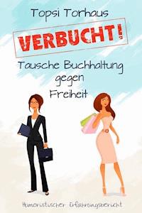 VERBUCHT! - Topsi Torhaus - ebook
