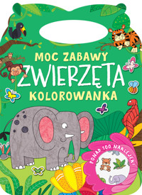 Moc zabawy. Zwierzęta. Kolorowanka - zbiorowa praca - książka