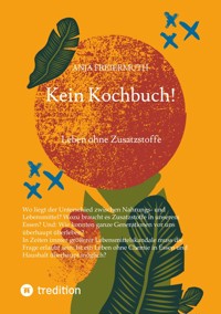 Kein Kochbuch! - Anja Freiermuth - ebook