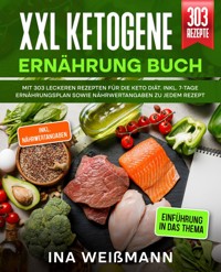 XXL Ketogene Ernährung Buch - Ina Weißmann - ebook