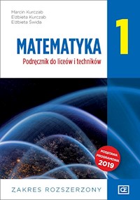 Matematyka 1 Podręcznik zakres rozszerzony - Kurczab Marcin, Kurczab Elżbieta, Świda Elżbieta - książka
