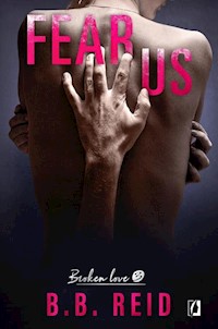 Broken love Tom 3 Fear Us - Reid B.B. - książka