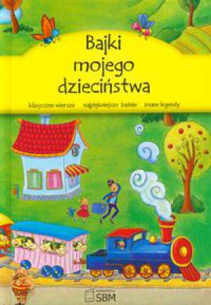 Bajki mojego dzieciństwa - praca zbiorowa - ebook