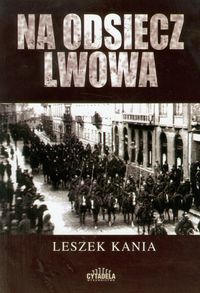 Na odsiecz Lwowa - Kania Leszek - książka