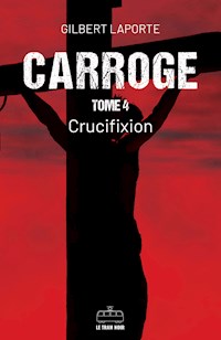 Carroge - Tome 4 - Laporte Gilbert - ebook