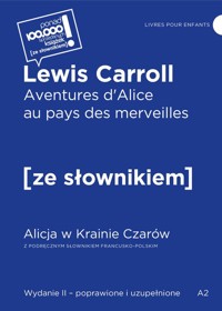 Aventures d'Alice au pays des merveilles / Alicja w krainie czarów z podręcznym słownikiem francusko - Lewis Carroll - książka