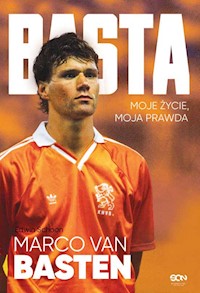 Basta. Moje życie, moja prawda - Marco van Basten, Edwin Schoon - ebook