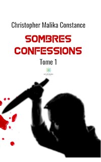 Sombres confessions - Tome 1 - Christopher Malika Constance - ebook