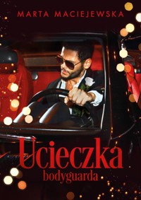 Ucieczka bodyguarda - Marta Maciejewska - ebook + audiobook + książka