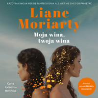 Moja wina, twoja wina - Liane Moriarty - audiobook + książka