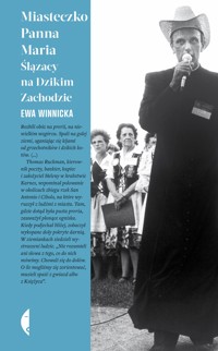 Miasteczko Panna Maria. Ślązacy na Dzikim Zachodzie - Ewa Winnicka - ebook + audiobook + książka