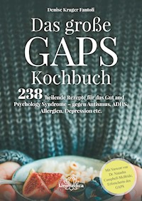 Das große GAPS Kochbuch - Denise Kruger Fantoli - ebook