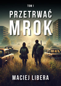 Przetrwać Mrok - Tom 1 - Maciej Libera - ebook