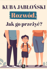 Rozwód. Jak go przeżyć? - Kuba Jabłoński - ebook + audiobook