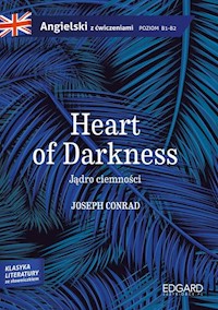 Jądro ciemności/Heart of Darkness - Joseph Conrad. Adaptacja klasyki z ćwiczeniami - Conrad Joseph - książka