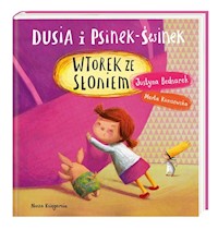 Dusia i Psinek-Świnek Wtorek ze słoniem - Justyna Bednarek - książka