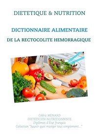 Dictionnaire alimentaire de rectocolite hémorragique - Menard Cédric - ebook