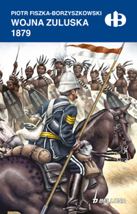 Wojna zuluska 1879 - Piotr Fiszka-Borzyszkowski - ebook
