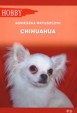 Chihuahua - Agnieszka Matuszczyk - książka