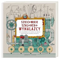 Szkicownik szalonego wynalazcy - Regan Lisa - książka