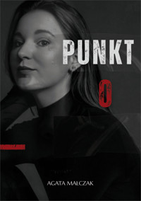Punkt 0 - Agata Małczak - ebook