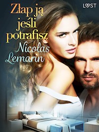 LUST. Złap ją jeśli potrafisz - opowiadanie erotyczne - Nicolas Lemarin - ebook + audiobook