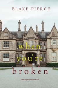 When You're Broken (A Finn Wright FBI Mystery—Book Eleven) - Blake Pierce - ebook
