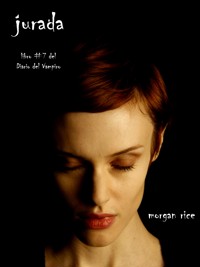 Jurada (Libro #7 del Diario del Vampiro) - Rice Morgan - ebook