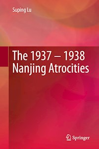 The 1937 – 1938 Nanjing Atrocities - Suping Lu - ebook