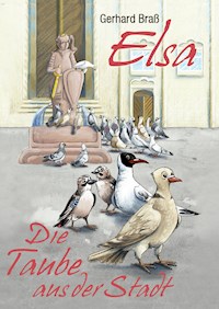 ELSA- die Taube aus der Stadt - Gerhard Braß - ebook