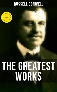 The Greatest Works of Russell Conwell - Russell Conwell - ebook