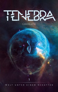 Tenebra - Welt unter einem Schatten - Gerd Klatte - ebook