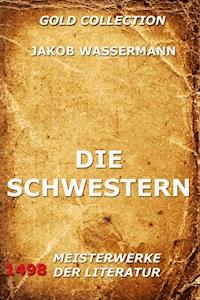 Die Schwestern - Jakob Wassermann - ebook
