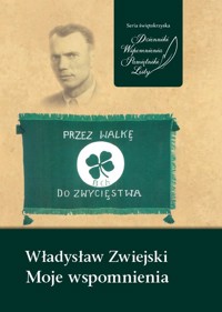 Władysław Zwiejski Moje wspomnienia - Grosicka Marzena - książka