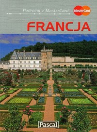 Francja Przewodnik ilustrowany - Dobrzańska-Bzowska Magdalena, Bzowski Krzysztof, Niedźwiecka-Audemars Dorota - książka