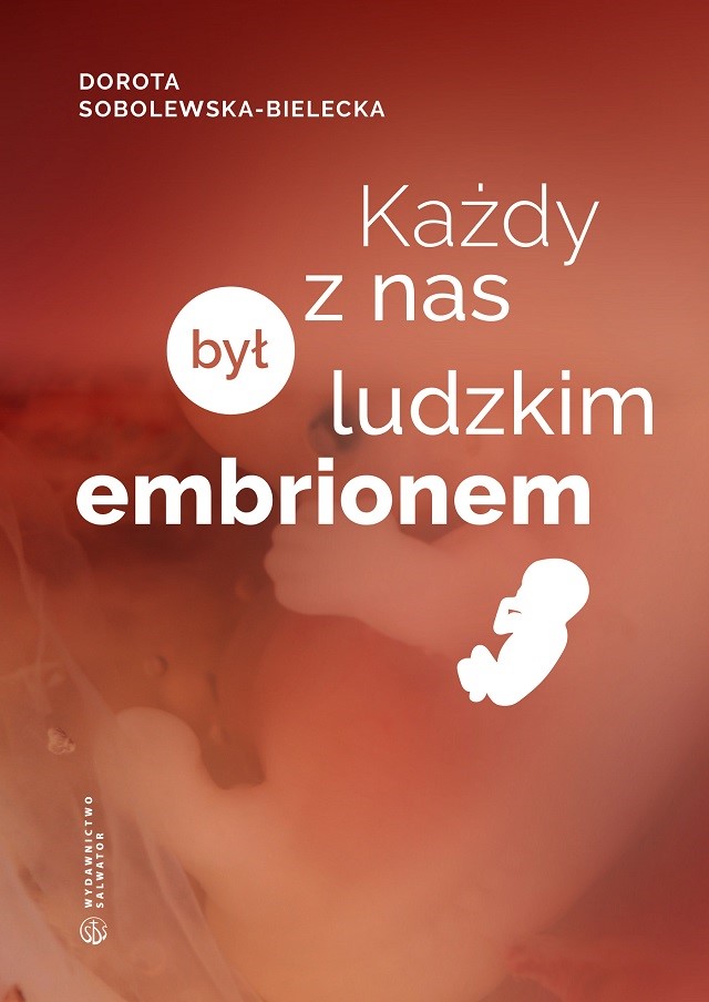 Okładka:Każdy z nas był ludzkim embrionem 
