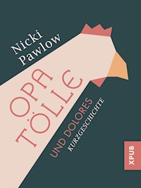 Opa Tölle und Dolores - Nicki Pawlow - ebook