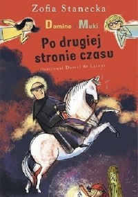 Domino i Muki. Po drugiej stronie czasu - Zofia Stanecka - ebook