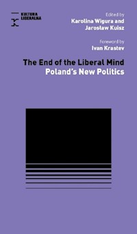 The End of Liberal Mind - Jarosław Kuisz, Wigura Karolina - książka