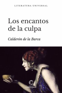 Los encantos de la culpa - Calderón de la Barca - ebook