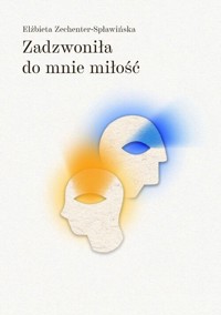 Zadzwoniła do mnie miłość - Zechenter-Spławińska Elżbieta - książka