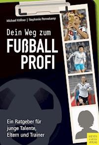 Dein Weg zum Fußballprofi - Köllner Michael - ebook