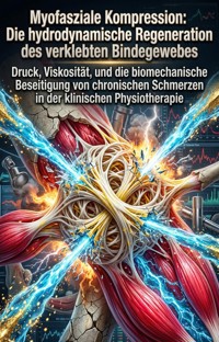 Myofasziale Kompression: Die hydrodynamische Regeneration des verklebten Bindegewebes - Jonathan Hövel - ebook