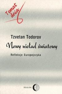 Nowy nieład światowy. Refleksje Europejczyka - Tzvetan Todorov - ebook