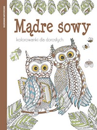 Kolorowanki dla dorosłych Mądre sowy -  - książka