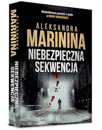 Niebezpieczna sekwencja - Aleksandra Marinina - ebook + książka